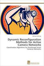 Dynamic Reconfiguration Methods for Active Camera Networks