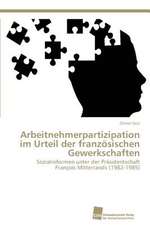 Arbeitnehmerpartizipation im Urteil der französischen Gewerkschaften