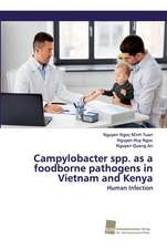 Campylobacter spp. as a foodborne pathogens in Vietnam and Kenya