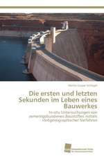 Die ersten und letzten Sekunden im Leben eines Bauwerkes