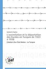 L'assimilation et la déportation des Kurdes en Turquie de 1923 à 1938