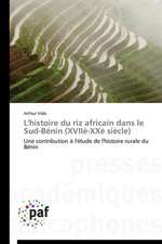 L'histoire du riz africain dans le Sud-Bénin (XVIIè-XXè siècle)