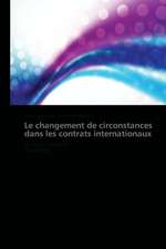 Le changement de circonstances dans les contrats internationaux