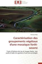 Caracterisation Des Groupements Vegetaux D'Une Mosaique Foret-Savane: 1991-2004