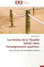 Les Limites de La Qualite Totale Dans L'Enseignement Superieur: Mythe Ou Realite?