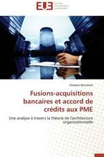 Fusions-Acquisitions Bancaires Et Accord de Credits Aux Pme