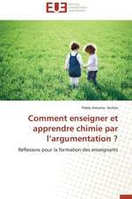 Comment Enseigner Et Apprendre Chimie Par L'Argumentation ?: Cas Du Riz de Kovie Au Togo