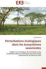 Perturbations Ecologiques Dans Les Ecosystemes Savanicoles