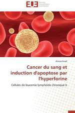 Cancer Du Sang Et Induction D'Apoptose Par L'Hyperforine: de La Fin Du Miracle Au Desastre 1980-2005