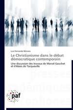 Le Christianisme dans le débat démocratique contemporain