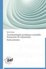 Terminologie juridique actuelle française et roumaine