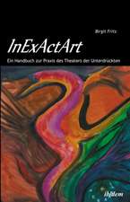 InExActArt - Das autopoietische Theater Augusto Boals