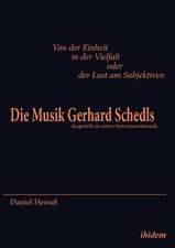 Von der Einheit in der Vielfalt oder der Lust am Subjektiven: Die Musik Gerhard Schedls