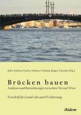 Brücken bauen - Analysen und Betrachtungen zwischen Ost und