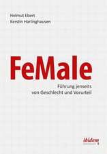 Ebert, H: FeMale - Führung jenseits von Geschlecht und Vorur