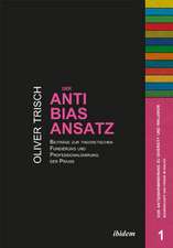 Der Anti-Bias-Ansatz. Beiträge zur theoretischen Fundierung und Professionalisierung der Praxis