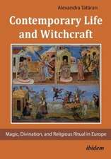 Contemporary Life and Witchcraft – Magic, Divination, and Religious Ritual in Europe