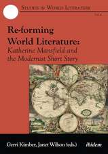 Re–forming World Literature – Katherine Mansfield and the Modernist Short Story