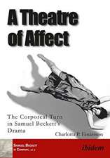 A Theatre of Affect – The Corporeal Turn in Samuel Beckett′s Drama