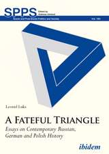 A Fateful Triangle: Essays on Contemporary Russian, German and Polish History