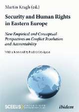 Security and Human Rights in Eastern Europe: New Empirical and Conceptual Perspectives on Conflict Resolution and Accountability