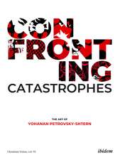Confronting Catastrophes: The Art of Yohanan Petrovsky-Shtern