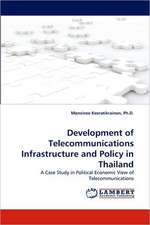 Development of Telecommunications Infrastructure and Policy in Thailand