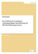 Der Einfluß der Grundsätze ordnungsmäßiger Buchführung auf EDV-Buchführungssysteme