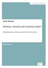 Mobbing - Schicksal oder Schuld der Opfer?