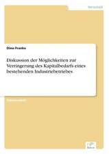 Diskussion der Möglichkeiten zur Verringerung des Kapitalbedarfs eines bestehenden Industriebetriebes