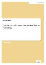 Das Internet als neues, innovatives Tool im Marketing