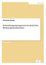 Entwicklungsmanagement im deutschen Werkzeugmaschinenbau