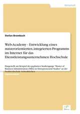 Web-Academy - Entwicklung eines nutzerorientierten, integrierten Programms im Internet für das Dienstleistungsunternehmen Hochschule