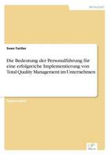 Die Bedeutung der Personalführung für eine erfolgreiche Implementierung von Total Quality Management im Unternehmen