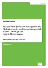 Analyse einer gesellschaftsbezogenen und ökologieorientierten Unternehmenspolitik auf der Grundlage des Stakeholderkonzeptes