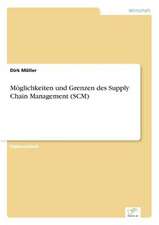 Möglichkeiten und Grenzen des Supply Chain Management (SCM)