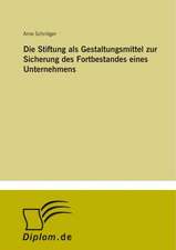 Die Stiftung als Gestaltungsmittel zur Sicherung des Fortbestandes eines Unternehmens