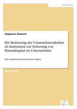 Die Bedeutung der Unternehmenskultur als Instrument zur Sicherung von Humankapital im Unternehmen