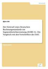 Der Entwurf eines Deutschen Rechnungsstandards zur Segmentberichterstattung (E-DRS 3) - Ein Vergleich mit den Vorschriften des IASC