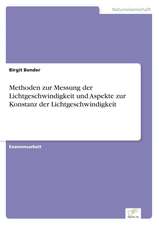 Methoden zur Messung der Lichtgeschwindigkeit und Aspekte zur Konstanz der Lichtgeschwindigkeit