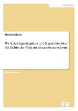 Wert des Eigenkapitals und Kapitalstruktur im Lichte der Unternehmenssteuerreform