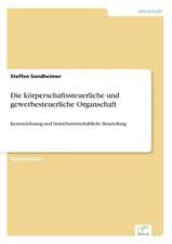 Die körperschaftssteuerliche und gewerbesteuerliche Organschaft