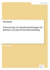 Outsourcing von Speditionsleistungen im Rahmen von Just-in-Time-Beschafffung