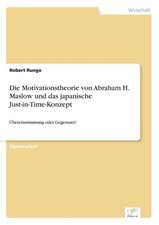 Die Motivationstheorie von Abraham H. Maslow und das japanische Just-in-Time-Konzept