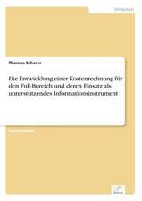 Die Entwicklung einer Kostenrechnung für den FuE-Bereich und deren Einsatz als unterstützendes Informationsinstrument