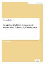 Einsatz von Workflow-Systemen mit intelligentem Dokumenten-Management