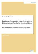 Leasing als Instrument einer innovativen Finanzierung öffentlicher Krankenhäuser