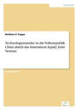 Technologietransfer in die Volksrepublik China durch das Instrument Equity Joint Venture