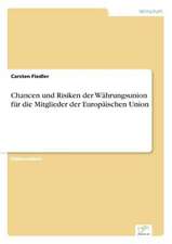 Chancen und Risiken der Währungsunion für die Mitglieder der Europäischen Union