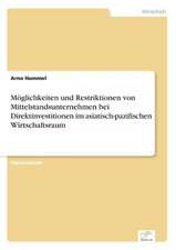 Möglichkeiten und Restriktionen von Mittelstandsunternehmen bei Direktinvestitionen im asiatisch-pazifischen Wirtschaftsraum